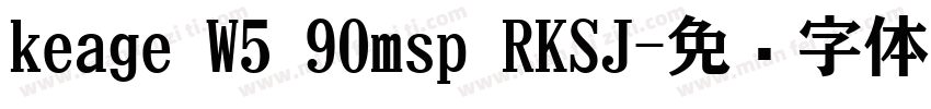 keage W5 90msp RKSJ字体转换